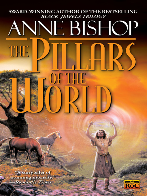 Title details for The Pillars of the World by Anne Bishop - Available